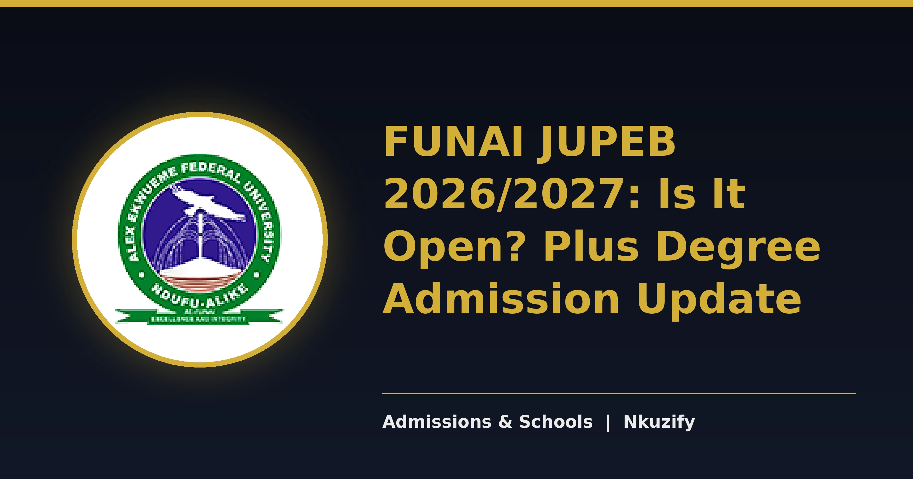 FUNAI JUPEB 2026/2027: Is It Open? Plus Degree Admission Update