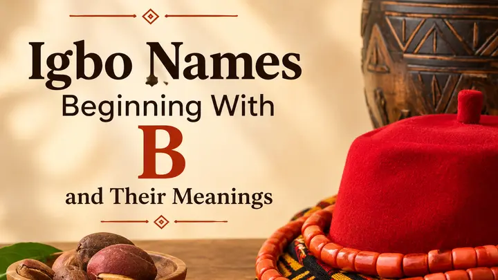 Igbo Names Beginning With B and Their Meanings