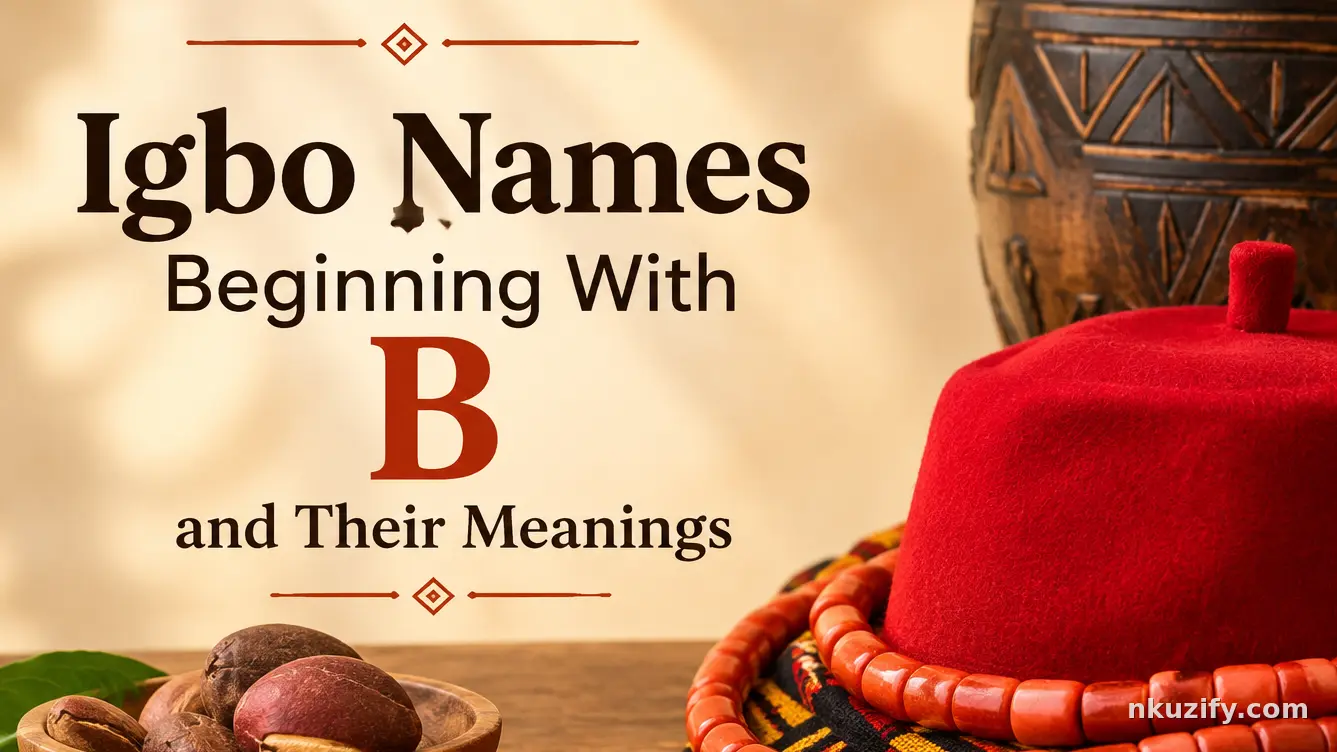 Igbo Names Beginning With B and Their Meanings