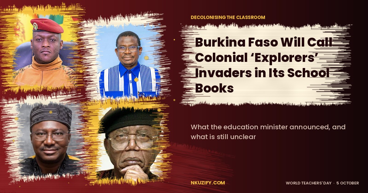 Burkina Faso Will Call Colonial 'Explorers' Invaders in Its School Books
